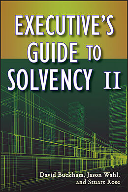 E-Book (pdf) Executive's Guide to Solvency II von David Buckham, Jason Wahl, Stuart Rose