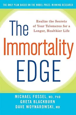 E-Book (epub) The Immortality Edge von Michael Fossel, Greta Blackburn, Dave Woynarowski