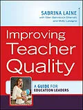 E-Book (epub) Improving Teacher Quality von Sabrina W. Laine, Molly Lasagna, Ellen Behrstock-Sherratt