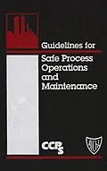 E-Book (pdf) Guidelines for Safe Process Operations and Maintenance von Unknown