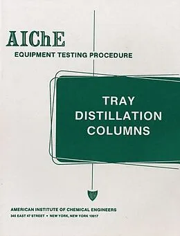 E-Book (pdf) AIChE Equipment Testing Procedure - Tray Distillation Columns von Unknown
