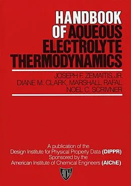 E-Book (pdf) Handbook of Aqueous Electrolyte Thermodynamics von Joseph F. Zemaitis, Diane M. Clark, Marshall Rafal