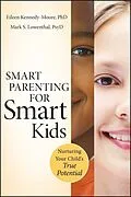 E-Book (pdf) Smart Parenting for Smart Kids von Eileen Kennedy-Moore, Mark S. Lowenthal