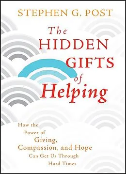 E-Book (epub) Hidden Gifts of Helping von Stephen G. Post