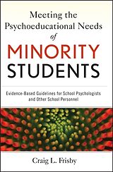 Livre Relié Meeting the Psychoeducational Needs of Minority Students de Craig L. (University of Missouri at Columbia) Frisby