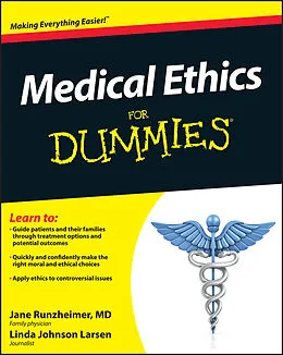 E-Book (pdf) Medical Ethics For Dummies von Jane Runzheimer, Linda Johnson Larsen