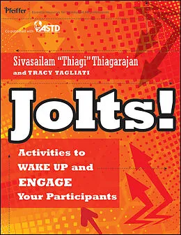 E-Book (pdf) Jolts! Activities to Wake Up and Engage Your Participants von Sivasailam Thiagarajan, Tracy Tagliati