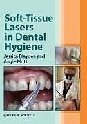 Kartonierter Einband Soft-Tissue Lasers in Dental H von Jessica Blayden, Angie Mott