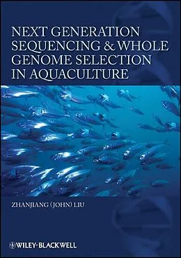 E-Book (epub) Next Generation Sequencing and Whole Genome Selection in Aquaculture von Zhanjiang (John) Liu