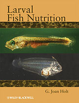 E-Book (epub) Larval Fish Nutrition von G. Joan Holt