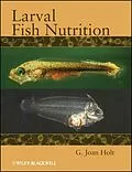 E-Book (epub) Larval Fish Nutrition von G. Joan Holt