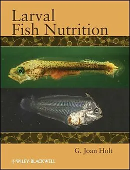 E-Book (epub) Larval Fish Nutrition von G. Joan Holt