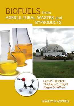 E-Book (epub) Biofuels from Agricultural Wastes and Byproducts von Hans P. Blaschek, Thaddeus Ezeji, Jürgen Scheffran