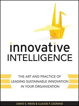 E-Book (epub) Innovative Intelligence von David S. Weiss, Claude Legrand