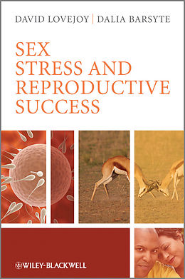 E-Book (pdf) Sex, Stress and Reproductive Success von David A. Lovejoy, Dalia Barsyte