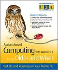 E-Book (epub) Computing with Windows 7 for the Older and Wiser von Adrian Arnold