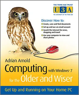 E-Book (epub) Computing with Windows 7 for the Older and Wiser von Adrian Arnold