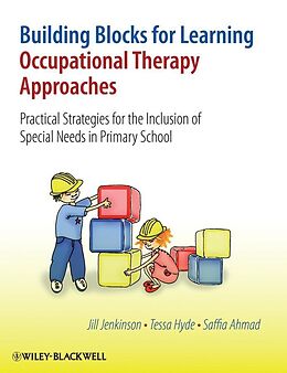 E-Book (pdf) Building Blocks for Learning Occupational Therapy Approaches von Jill Jenkinson, Tessa Hyde, Saffia Ahmad