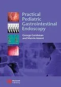 E-Book (pdf) Practical Pediatric Gastrointestinal Endoscopy von George Gershman, Marvin Ament