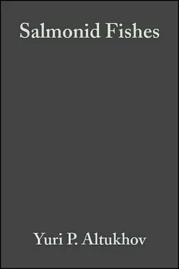 E-Book (pdf) Salmonid Fishes von Yuri P. Altukhov, Elena A. Salmenkova, Vladimir T. Omelchenko
