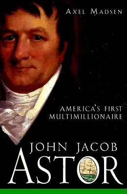 E-Book (pdf) John Jacob Astor von Axel Madsen