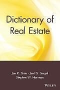 Kartonierter Einband Dictionary of Real Estate von Jae K Shim, Joel G Siegel, Stephen W Hartman