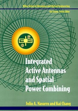 Fester Einband Integrated Active Antennas and Spatial Power Combining von Julio A Navarro, Kai Chang