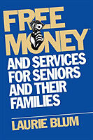 Kartonierter Einband Free Money and Services for Seniors and Their Families von Laurie Blum