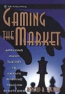 Fester Einband Gaming the Market von Ronald B Shelton