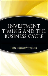 Fester Einband Investment Timing and the Business Cycle von Jon Gregory Taylor