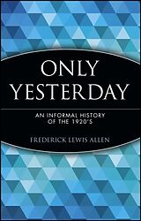 Kartonierter Einband Only Yesterday von Frederick Lewis Allen
