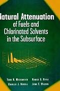 Livre Relié Natural Attenuation of Fuels and Chlorinated Solvents in the Subsurface de Todd H Wiedemeier, Hanadi S Rifai, Charles J Newell