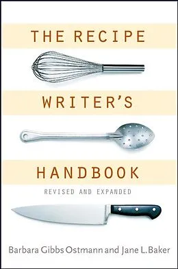 E-Book (pdf) The Recipe Writer's Handbook von Barbara Gibbs Ostmann, Jane Baker