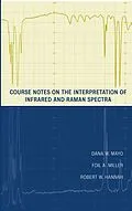 E-Book (pdf) Course Notes on the Interpretation of Infrared and Raman Spectra von Dana W. Mayo, Foil A. Miller, Robert W. Hannah