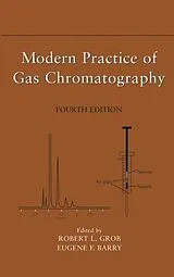 Fester Einband Modern Practice of Gas Chromatography von Robert L. (Villanova University, Pa, Usa) Ba Grob