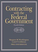 Kartonierter Einband Contracting with the Federal Government von Margaret M Worthington, Louis P Goldsman