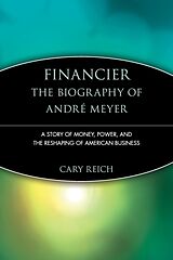 Kartonierter Einband Financier: The Biography of André Meyer von Cary Reich