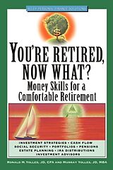 Kartonierter Einband You're Retired Now What? von Ronald M Yolles, Murray Yolles