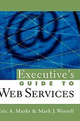 Fester Einband Executive's Guide to Web Services von Eric A Marks, Mark J Werrell