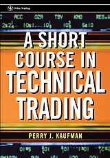 Kartonierter Einband A Short Course in Technical Trading von Perry J. Kaufman