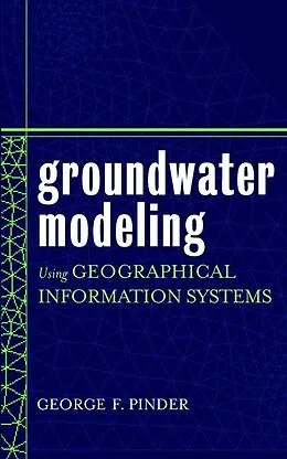 E-Book (pdf) Groundwater Modeling Using Geographical Information Systems von George F. Pinder