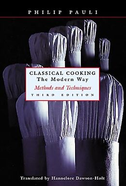 Livre Relié Classical Cooking The Modern Way de Philip Pauli