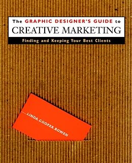Kartonierter Einband The Graphic Designer's Guide to Creative Marketing von Linda Cooper Bowen