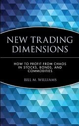 Fester Einband New Trading Dimensions von Bill M. Williams