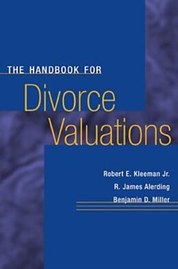Fester Einband The Handbook for Divorce Valuations von Robert E Kleeman, R James Alerding, Benjamin D Miller