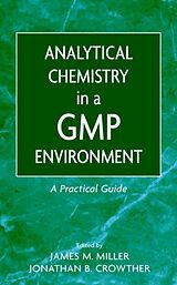 Livre Relié Analytical Chemistry in a GMP Environment de James M. (Drew University, Madison, New Je Miller