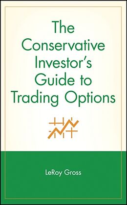 Livre Relié The Conservative Investor's Guide to Trading Options de LeRoy Gross