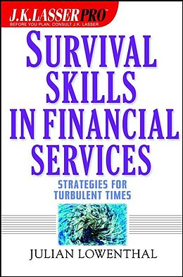 E-Book (pdf) J.K. Lasser Pro Survival Skills in Financial Services von Julian Lowenthal
