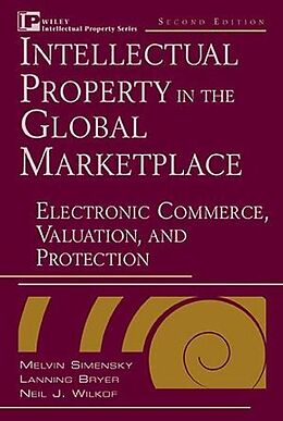 Livre Relié Intellectual Property in the Global Marketplace, Set de Simensky Melvin, Bryer Lanning G., Neil J. Wilkof