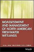 Fester Einband Bioassessment and Management of North American Freshwater Wetlands von 